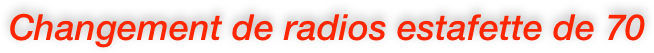 Changement de radios estafette de 70 